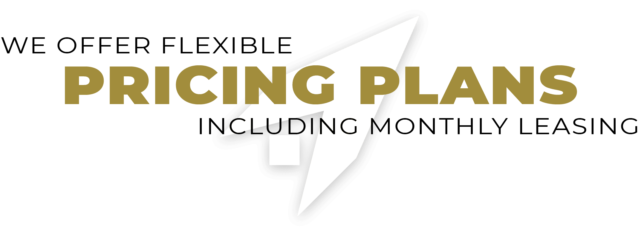 We offer flexible pricing options